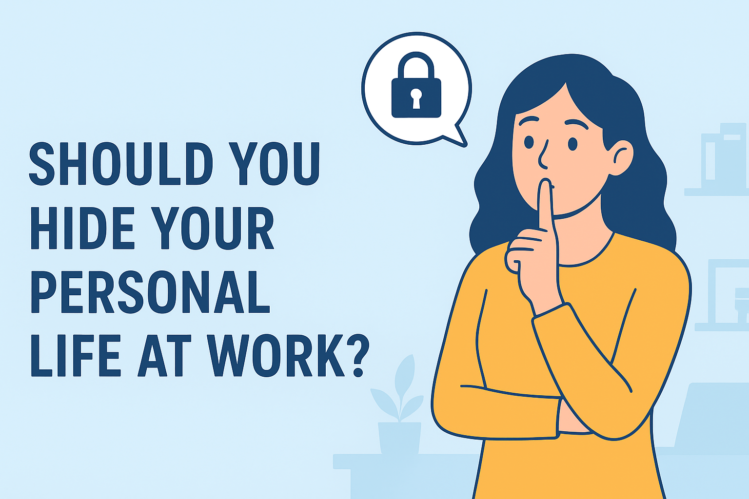 🕵️‍♀️ Should You Hide Your Personal Life at Work? The Great Debate