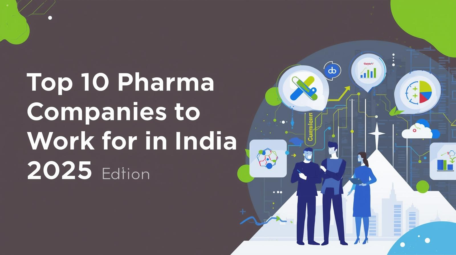 Top 10 Pharma Companies to Work for in India (2025 Edition)