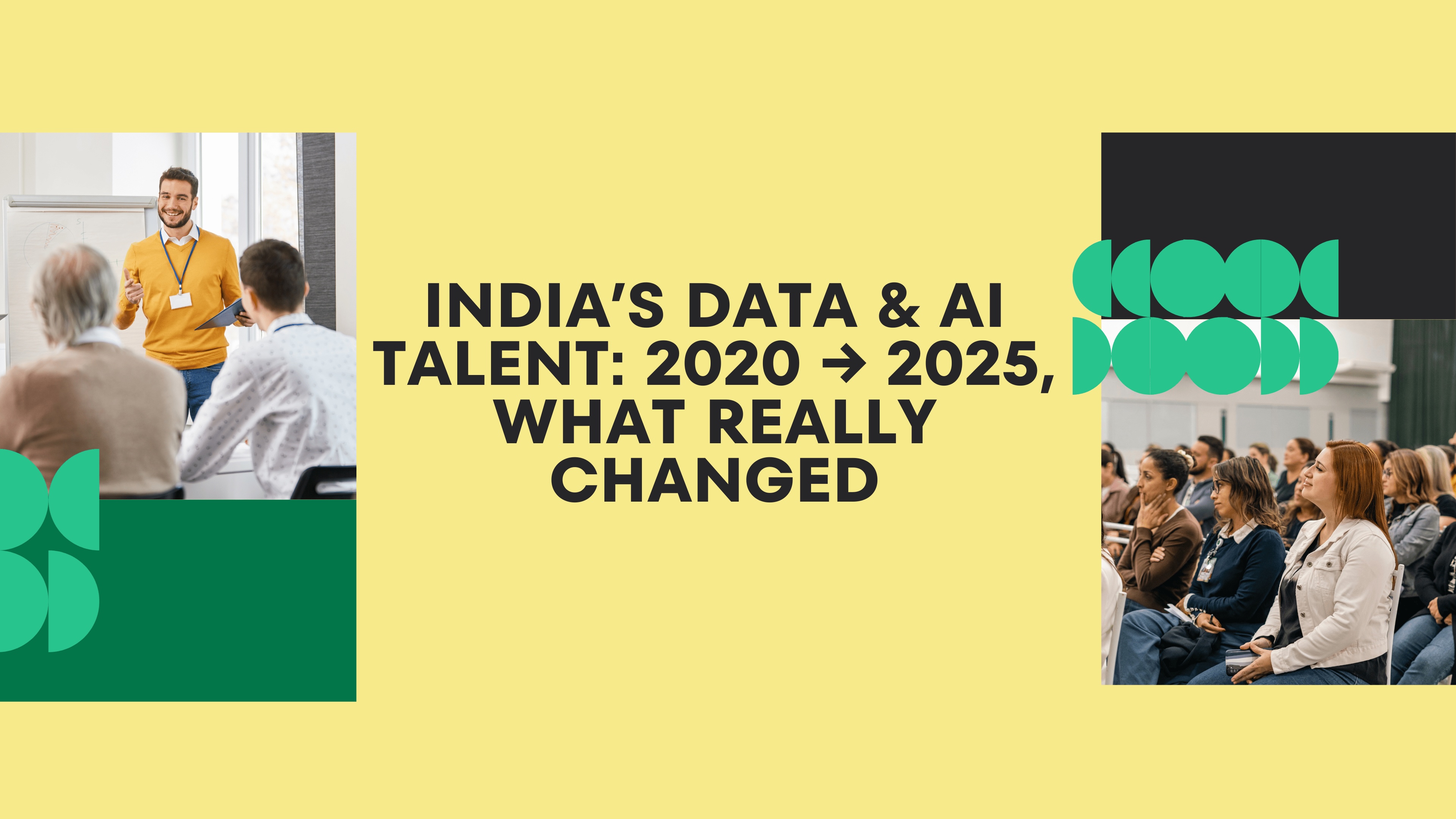 India’s Data & AI Talent: 2020 → 2025, What Really Changed